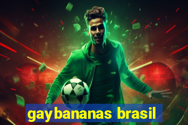 gaybananas brasil